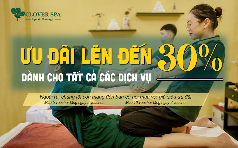 Ưu đãi hấp dẫn cho tất cả các dịch vụ Spa Massage tại Clover Spa